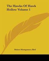 The Hawks Of Hawk Hollow Volume 1