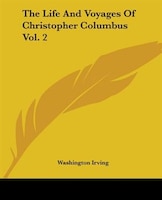 The Life And Voyages Of Christopher Columbus Vol. 2