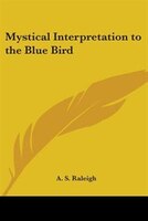 Mystical Interpretation To The Blue Bird