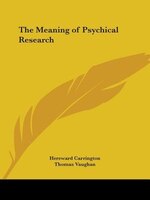 The Meaning Of Psychical Research
