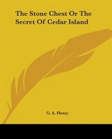 The Stone Chest Or The Secret Of Cedar Island