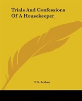 Trials And Confessions Of A Housekeeper