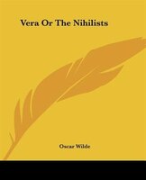 Vera Or The Nihilists