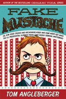 Fake Mustache: Or, How Jodie O'Rodeo and Her Wonder Horse (and Some Nerdy Kid) Saved the U.S. Presidential Election from a Mad Genius Criminal Masterm