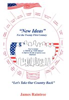 New Ideas for the Twenty First Century: Let's Take Our Country Back