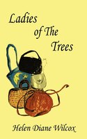 Ladies of the Trees