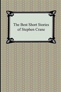 The Best Short Stories of Stephen Crane