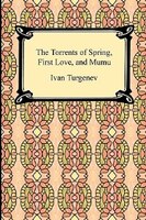 The Torrents of Spring, First Love, and Mumu