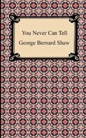 You Never Can Tell (Annotated) George Bernard Shaw Author