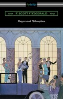 This Side of Paradise. NOVEL By: F. Scott Fitzgerald. ( INCUDE: Flappers and Philosophers. By: Francis Scott Fitzgerald ( ncludes eight stories ) F. S