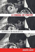 A Cinema Of Poetry: Aesthetics Of The Italian Art Film