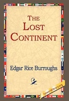 The Lost Continent Edgar Rice Burroughs Author