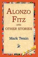 Alonzo Fitz And Other Stories