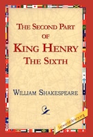 The Second Part Of King Henry The Sixth