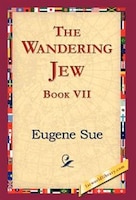 The Wandering Jew, Book VII