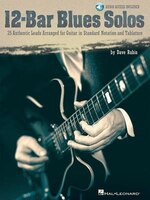 12-Bar Blues Solos: 25 Authentic Leads Arranged For Guitar In Standard Notation & Tablature