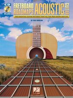 Fretboard Roadmaps for Acoustic Guitar: The Essential Guitar Patterns That All the Pros Know and Use