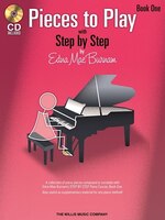Pieces to Play - Book 1 with CD: Piano Solos Composed To Correlate Exactly With Edna Mae Burnam's Step By Step
