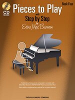 Pieces to Play - Book 4 with CD: Piano Solos Composed To Correlate Exactly With Edna Mae Burnam's Step By Step