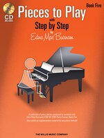 Pieces to Play - Book 5 with CD: Piano Solos Composed To Correlate Exactly With Edna Mae Burnam's Step By Step
