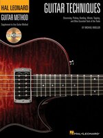 Guitar Techniques: Strumming, Picking, Bending, Vibrato, Tapping, and Other Essential Tools of the Trade