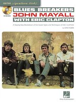 Blues Breakers With John Mayall & Eric Clapton: A Step-by-step Breakdown Of The Guitar Styles And Techniques Of Eric Clapton