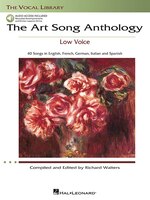 The Art Song Anthology - Low Voice: With Online Audio Of Recorded Diction Lessons And Piano Accompaniments