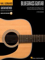 Hal Leonard Bluegrass Guitar Method: Learn To Play Rhythm And Lead Bluegrass Guitar With Step-by-step Lessons And 18 Great Songs