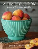A Time To Cook: Dishes from My Southern Sideboard