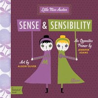 Sense & Sensibility: A Babylit(tm) Opposites Primer