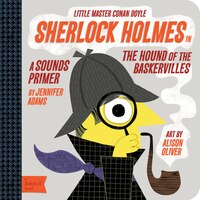 Sherlock Holmes In The Hound Of The Baskervilles: A Babylit(tm) Sounds Primer