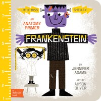 Frankenstein: A Babylit(tm) Anatomy Primer