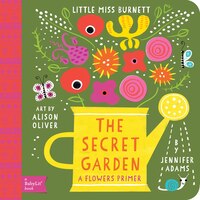 The Secret Garden: A Babylit(tm) Flowers Primer