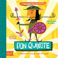 Don Quixote: A Babylit(tm) Spanish Language Primer
