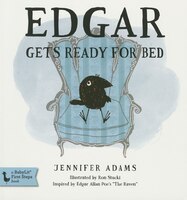 Edgar Gets Ready For Bed: A Babylit(tm) Board Book: Inspired By Edgar Allan Poe's The Raven