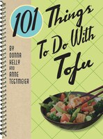 101 Things(tm) To Do With Tofu