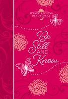 Be Still And Know (morning & Evening Devotional)