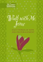 Walk With Me, Jesus (faux Leather Gift Edition): Daily Words Of Hope And Encouragement
