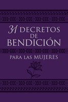 31 Decretos De Bendición Para Las Mujeres