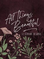 All Things Beautiful Ziparound Devotional: 365 Daily Devotions