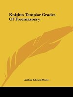 Knights Templar Grades Of Freemasonry