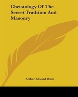 Christology Of The Secret Tradition And Masonry