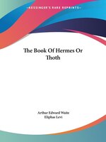 The Book Of Hermes Or Thoth