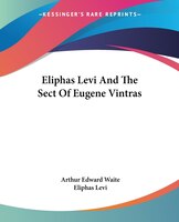 Eliphas Levi And The Sect Of Eugene Vintras