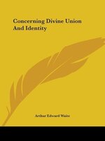 Concerning Divine Union And Identity