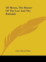 Of Moses, The Master Of The Law And The Kabalah