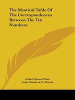 The Mystical Table Of The Correspondences Between The Ten Numbers