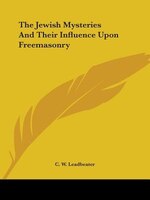 The Jewish Mysteries And Their Influence Upon Freemasonry