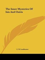 The Inner Mysteries Of Isis And Osiris