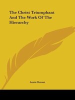 The Christ Triumphant And The Work Of The Hierarchy